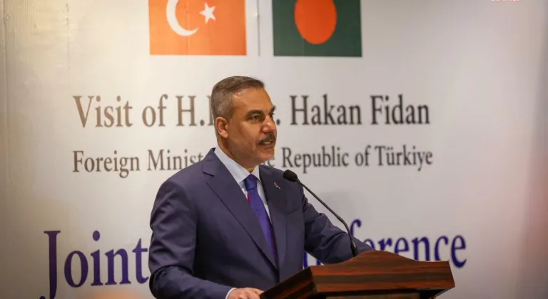 Dışişleri Bakanı Fidan: "Türkiye ile Bangladeş arasındaki dostluk, ortak çıkarların ötesinde, zor zamanlarda dayanışma gösteren iki milletin dostluğudur"