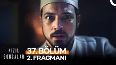 Kızıl Goncalar 37. Bölüm 2. Fragmanı | ''Hak Geldi, Batıl Yok Oldu!''